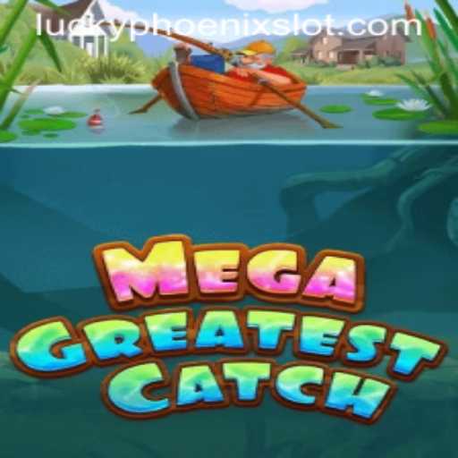 MegaGreatestCatch: Dive into the Mystical Waters with the Lucky Phoenix